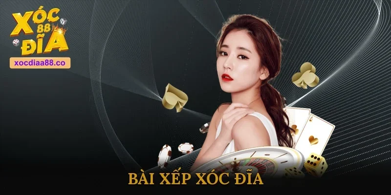 Bài Xếp Xóc Đĩa - Vén Màn Kỹ Năng Điều Khiển Trò Chơi