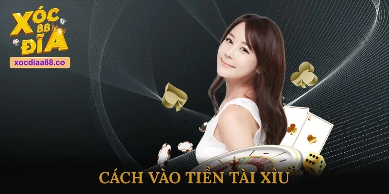 Cách Vào Tiền Tài Xỉu Chuẩn Xác Theo Chiến Thuật Từ Cao Thủ