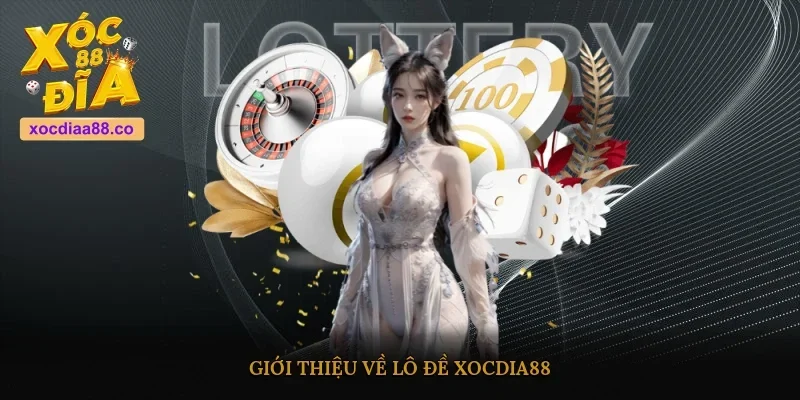 Giới thiệu về lô đề Xocdia88