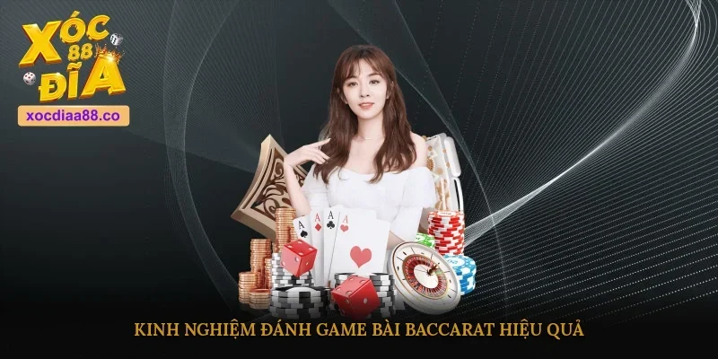 Kinh nghiệm đánh game bài Baccarat hiệu quả
