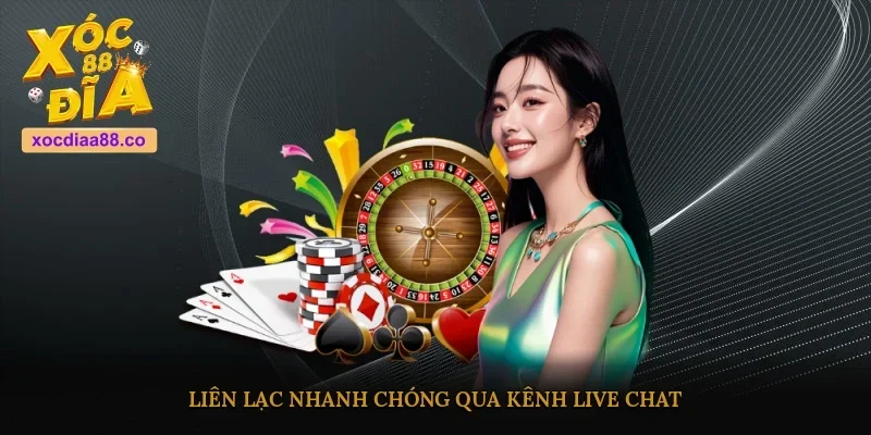 Liên lạc nhanh chóng qua kênh live chat