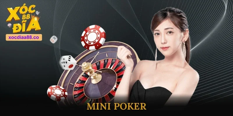 Mini Poker - Cách Chơi Đơn Giản Nhưng Lại Đầy Thách Thức