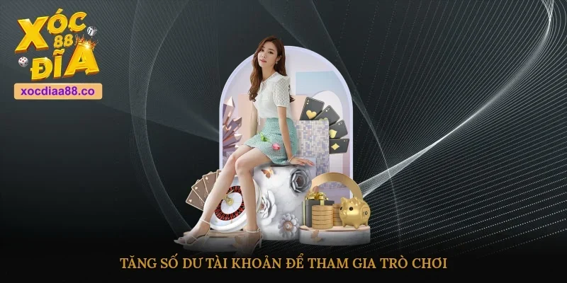 Tăng số dư tài khoản để tham gia trò chơi