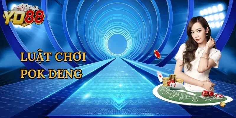 Luật Chơi Pok Deng